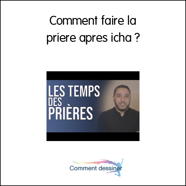 Comment faire la priere apres icha